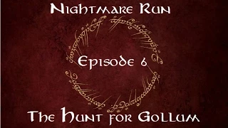 Nightmare Run Episode 6 - Hunt for Gollum (2p)