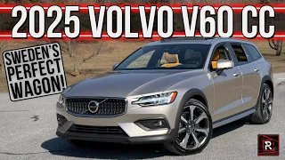 The 2025 Volvo V60 B5 Cross Country Is The Perfect Luxury Wagon For Nonconforming Buyers