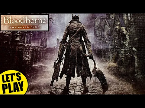 BLOODBORNE the BOARD GAME Solo Playthrough of Mission 1 The Long Hunt | Dale the Casual Gamer