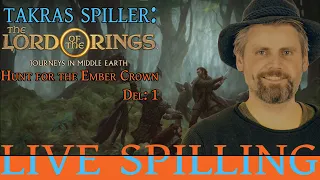 Live-spilling Journeys in Middle-Earth: Hunt for the Ember Crown (del 1)