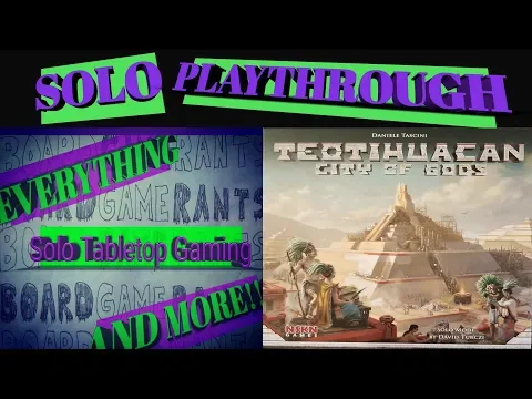 Teotihuacan Solo Playthrough