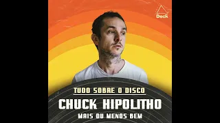 Chuck Hipolitho - Mais Ou Menos Bem | Tudo Sobre o Disco