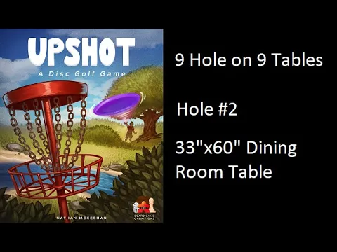 Upshot: A Disc Golf Game playing 9 Holes on 9 Different Tables - Hole #2 Dining Room Table