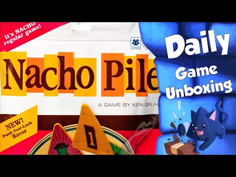 Nacho Pile - Daily Game Unboxing