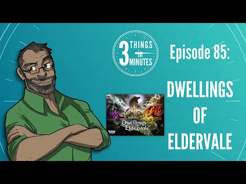 Dwellings of Eldervale Review: 3 Things in 3 Minutes Review #85