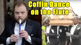 Coffin Dance on the Flute