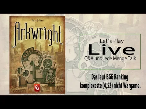 Arkwright Brettspiel / Live Let`s Play inkl. Q&A & Talk Wdh.