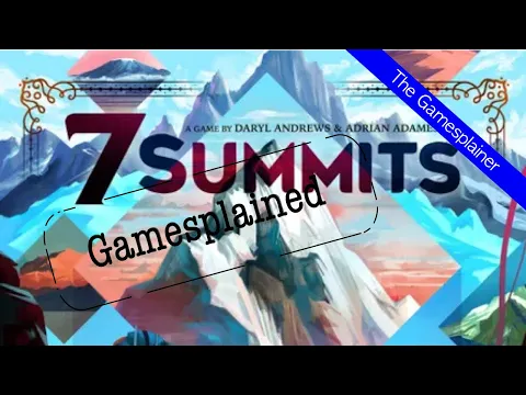 7 Summits Gamesplained - Introduction