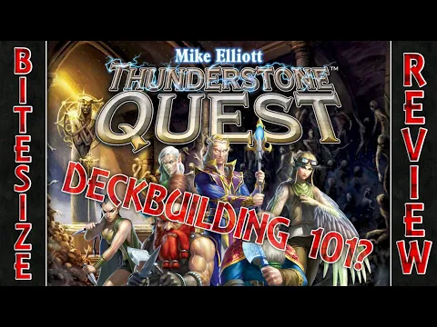 Thunderstone Quest - Bitesize Review - Deckbuilding 101?