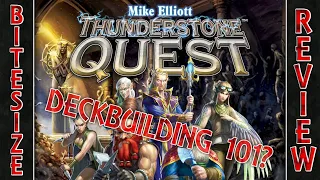 Thunderstone Quest - Bitesize Review - Deckbuilding 101?