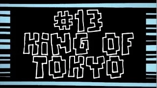 Episode 13: King of Tokyo