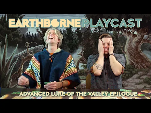 Earthborne Rangers Playcast | Advanced Lure of the Valley Epilogue