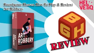 Boardgame Heaven How To Play & Review 161: Art Robbery (Helvetiq)