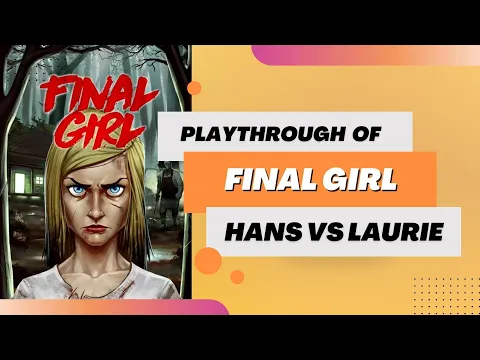 Final Girl vs. Hans - Final Girl Play Through