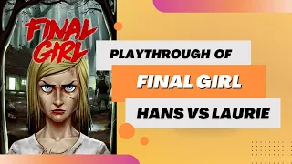 Final Girl vs. Hans - Final Girl Play Through
