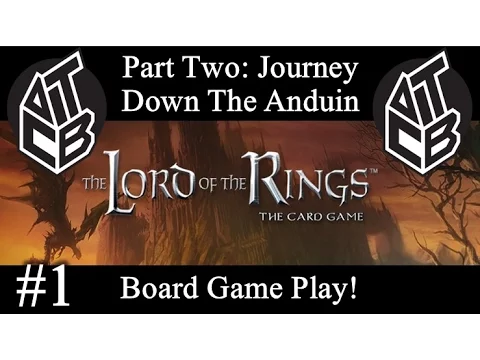 The Lord Of The Rings: The Card Game - Board Game Play - Journey Down The Anduin (Part 1)