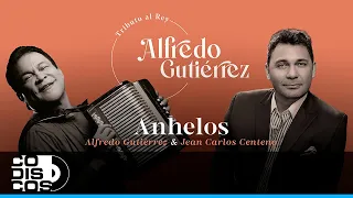 Anhelos, Alfredo Gutiérrez, Jean Carlos Centeno - Video Letra
