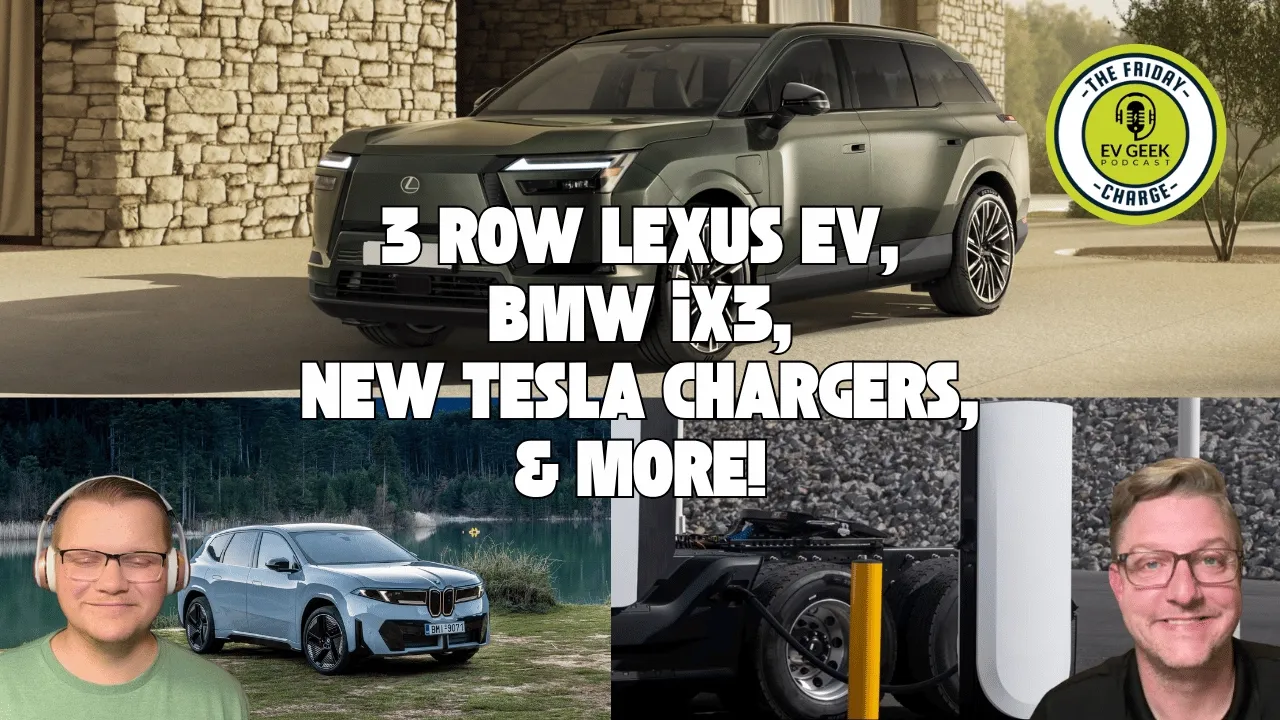 Lexus' New 3 Row EV, BMW iX3 Orders Open, and a $28,000 Model 3? | The Friday Charge EP84