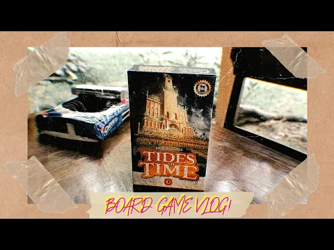 Board Game Vlog! (Tides of Time)