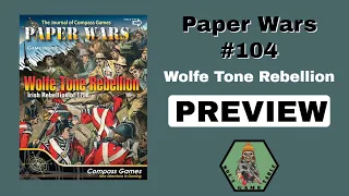 Paper Wars #104 - Wolf Tone Rebellion from Compass Games Preview