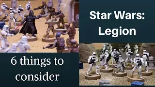 Star Wars: Legion 6 things to consider