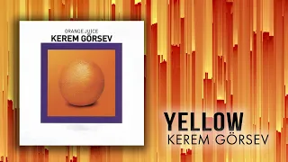 Kerem Görsev - Yellow - (Official Audio Video)