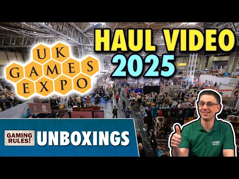 UK Games Expo 2025 - Haul Video and Mass Unboxings