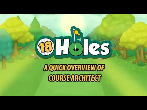 A quick overview of 18 Holes: Course Architect