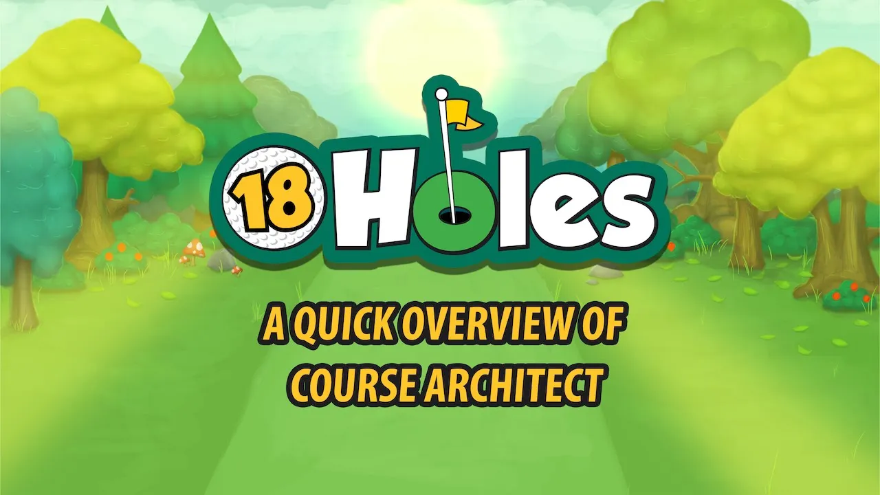 A quick overview of 18 Holes: Course Architect