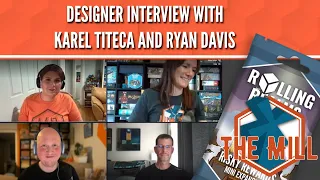 Designer Interview with Karel Titeca and Ryan Davis (Rolling Realms & Risky Rewards) - The Mill