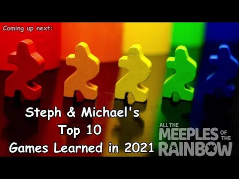 Steph & Michael's Top 10 Games Learned in 2021!