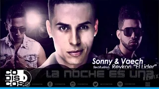 Sonny & Vaech Feat Reykon - La Noche Es Una [Remix] | Audio