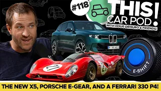 New BMW X5 First Thoughts, Porsche's Fake Gearbox, and the Ferrari Replica Boom! THIS CAR POD! EP118