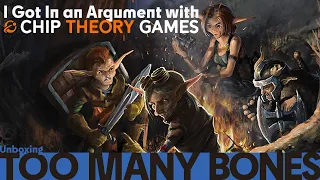 I Got In an Argument with Chip Theory Games - Too Many Bones Unboxing