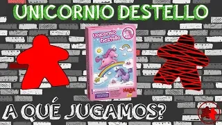 Unicornio Destello | Nachete VB Gamer | Meeple vs Meeple | ¿A qué jugamos?