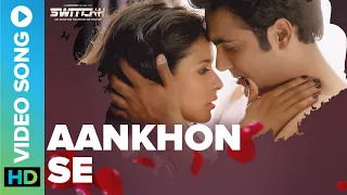 Aankhon Se | Official Video Song | Navraj Hans | Payal Dev | Kumar | Gourav & Roshin | Switchh