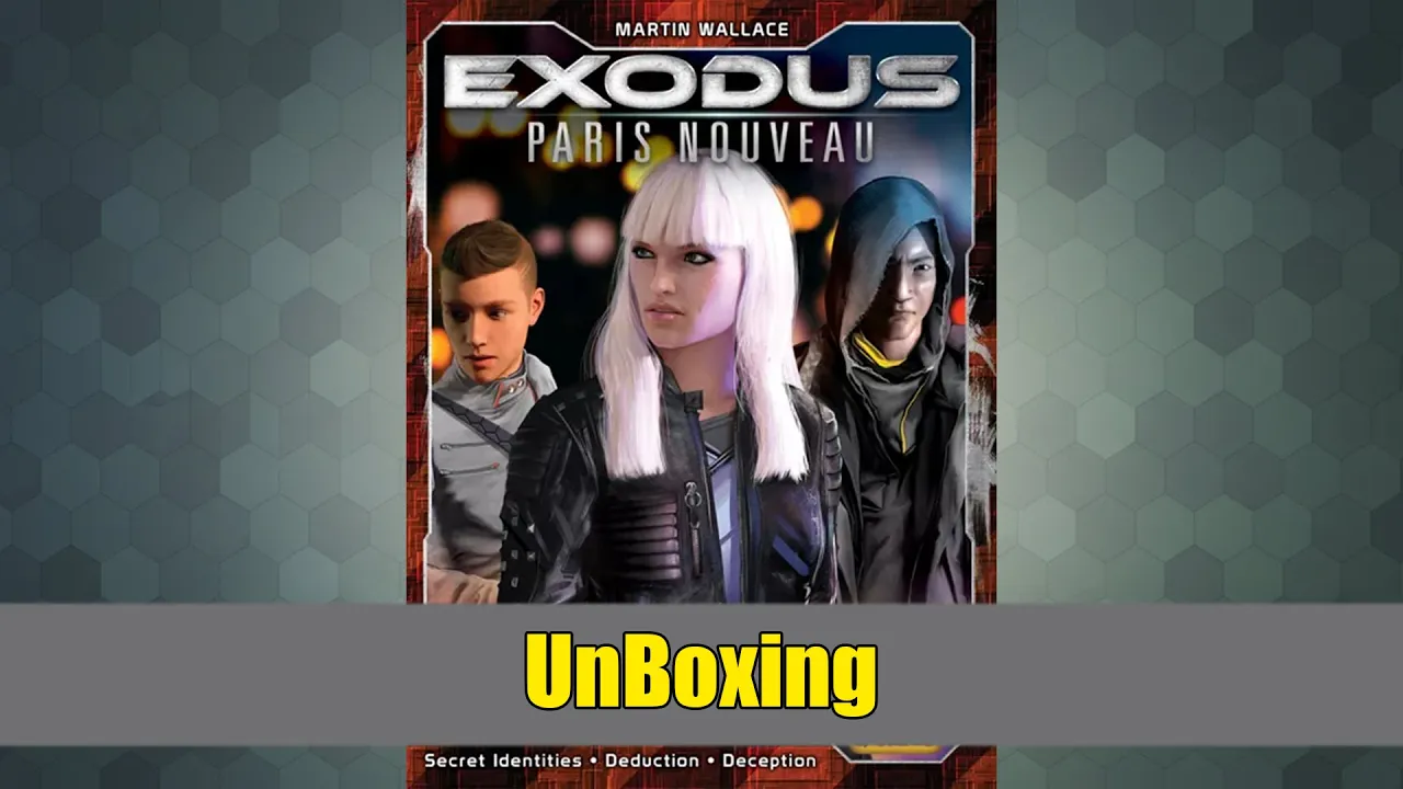Unboxing Exodus Paris Nouveau!