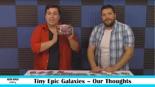 Tiny Epic Galaxies - Our Thoughts (Board Game)