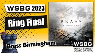 Brass Birmingham Championship - World Series of Board Gaming 2023 - WSBG