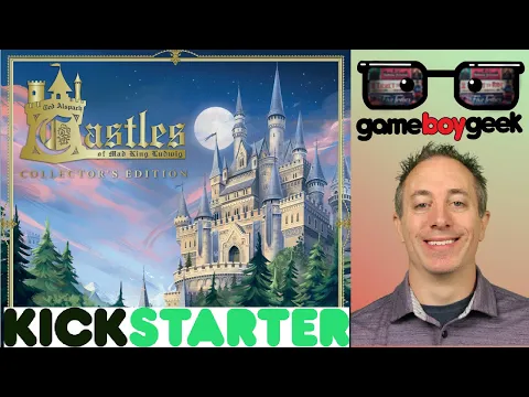 Castles of mad King Ludwig: Collector's Edition Preview with the Game Boy Geek