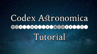 Codex Astronomica | Tutorial