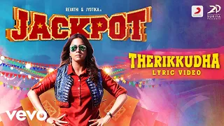 Jackpot - Therikkudha Lyric (Tamil) | Jyotika, Revathi | Suriya | Arunraja Kamaraj