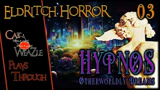 Eldritch Horror | Otherwordly Dreams | Turn 03: California Dreaming