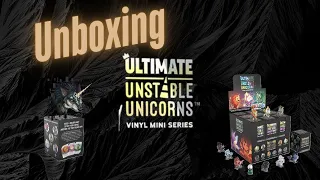 Unboxing Ultimate Unstable Unicorns Vinyl Minis