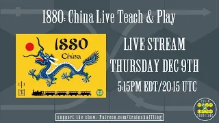 1880 China Live Teach & Play w/Train Shuffling and Eric Brosius