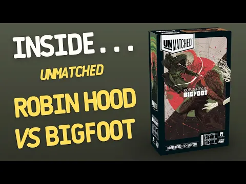 Inside…Unmatched: Robin Hood vs. Bigfoot (4K60fps)
