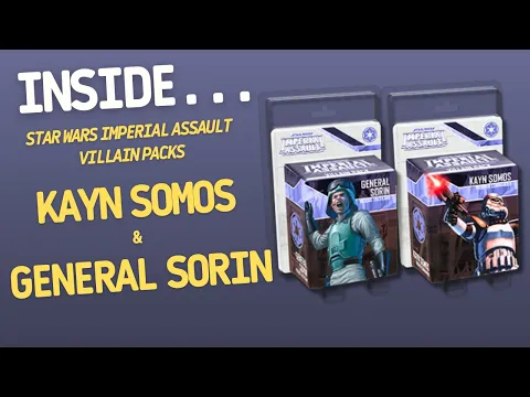 Star Wars Imperial Assault Kayn Somos & General Sorin Villain Packs | Inside #697