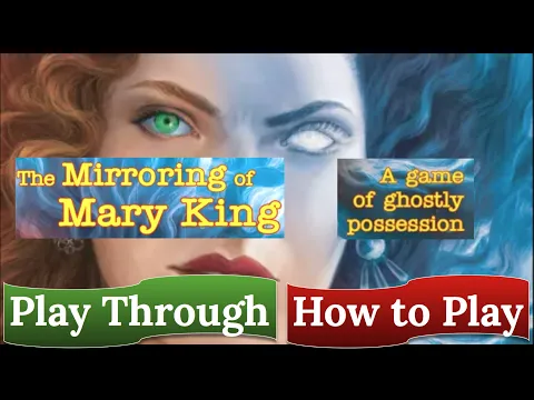 The Mirroring of Mary King: How to Play & Play Through