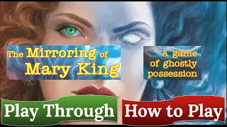 The Mirroring of Mary King: How to Play & Play Through