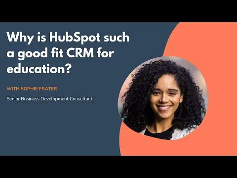 HUG: Why is HubSpot such a good fit CRM for education?